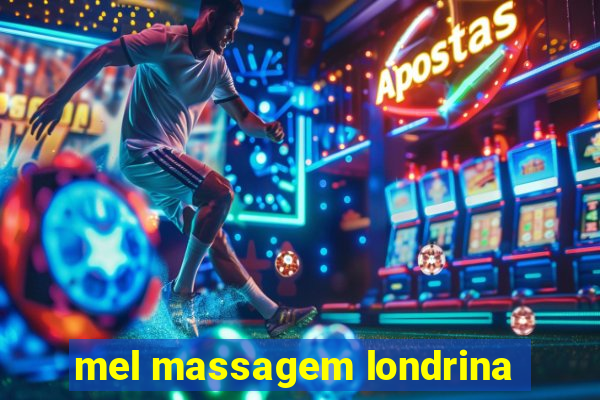 mel massagem londrina